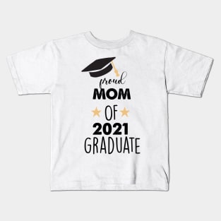 proud mom of 2021 graduate Kids T-Shirt